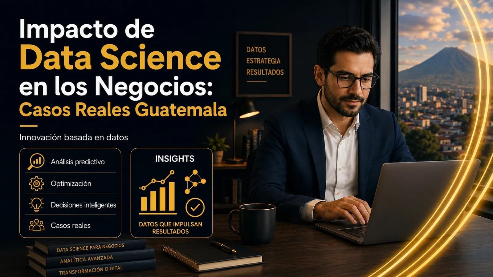 Impacto de Data Science en los Negocios: Casos Reales Guatemala
