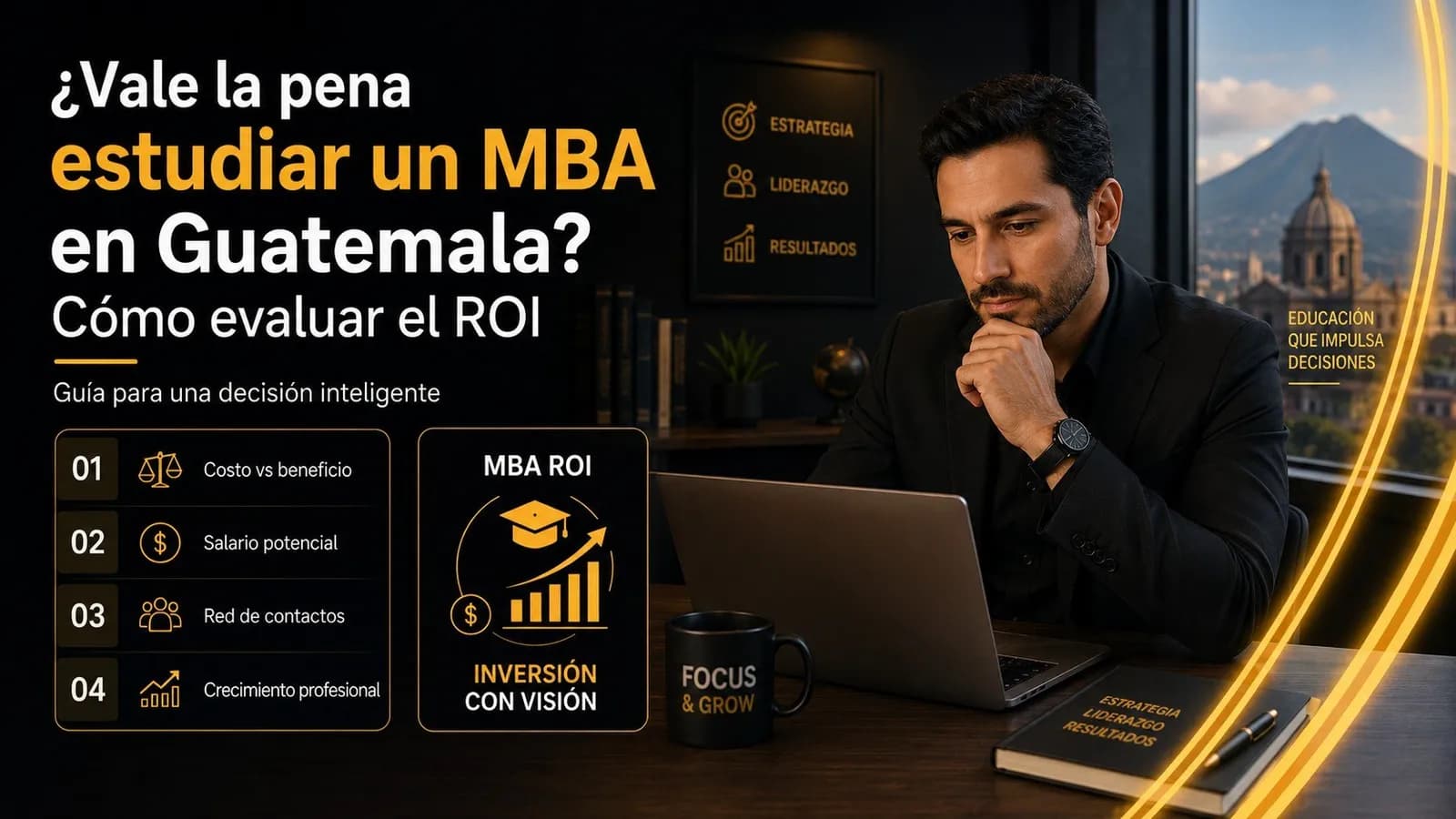 ¿Vale la pena estudiar un MBA en Guatemala? Cómo evaluar el ROI